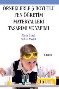 Pegem Akademi Örneklerle 3 Boyutlu Fen Öğretim Materyalleri Tasarımı ve Yapımı