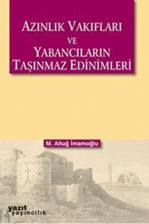 Yazıt Yayınları Azınlık Vakıfları ve Yabancıların Taşınmaz Edinimleri