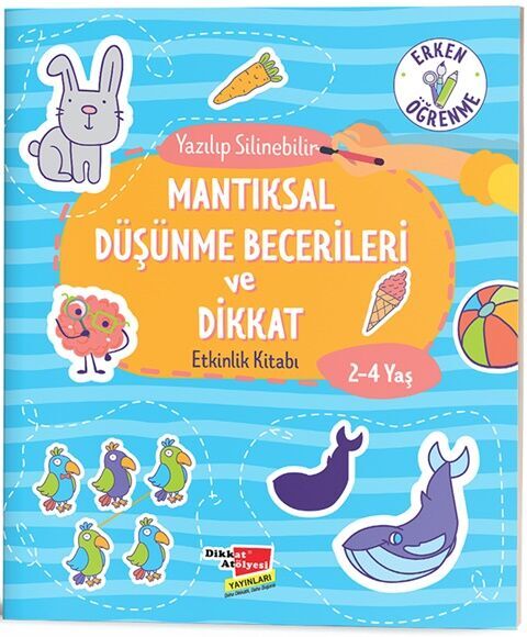 Dikkat Atölyesi Yayınları Mantıksal Düşünme Becerileri ve Dikkat Yaz-Sil Evde Etkinlik Kitabı 2-4 Yaş