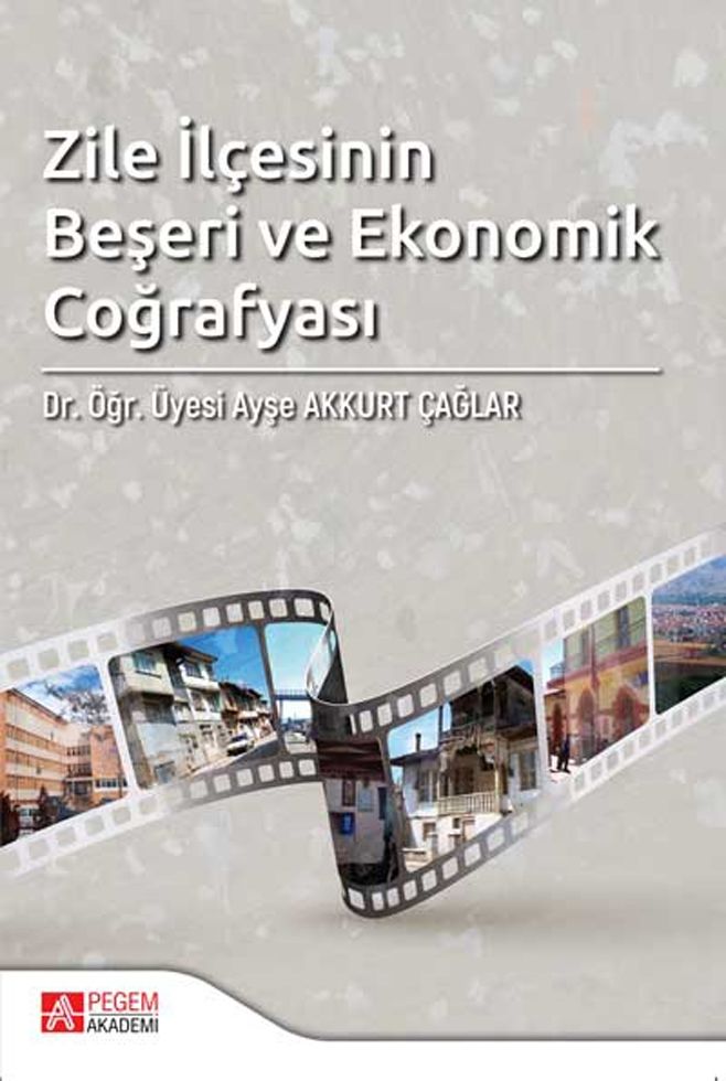 Pegem Akademi Zile İlçesinin Beşeri ve Ekonomik Coğrafyası