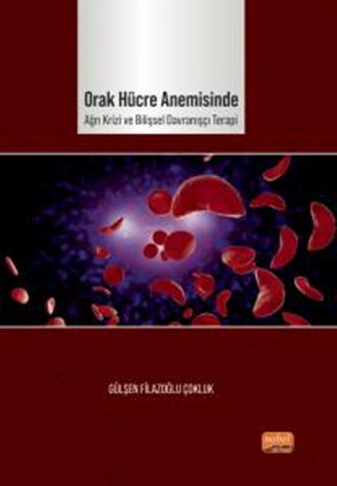 Nobel Yayınları Orak Hücre Anemisinde Ağrı Krizi ve Bilişsel Davranışçı Terapi
