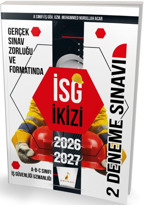 Pelikan Yayınları İş Güvenliği Uzmanlığı Sınavlarına Hazırlık İSG İkizi 2 Özgün Deneme Sınavı