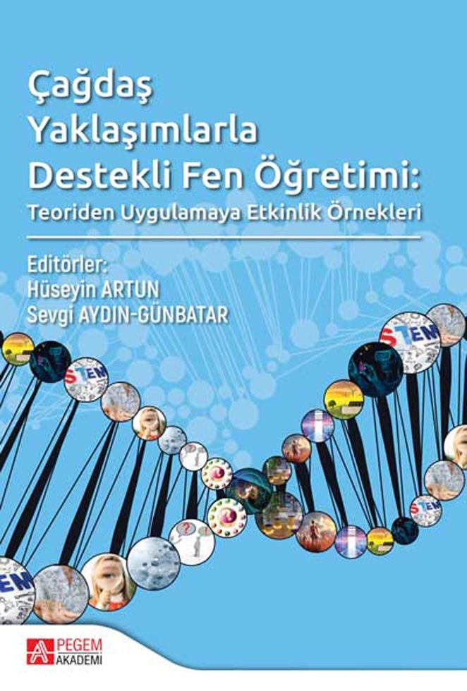 Pegem Akademi Çağdaş Yaklaşımlarla Destekli Fen Öğretimi: Teoriden Uygulamaya Etkinlik Örnekleri