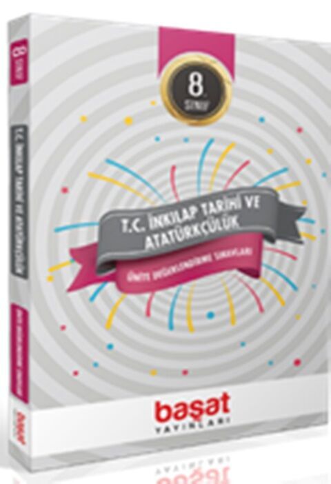 Başat Yayınları 8. Sınıf T.C. İnkılap Tarihi ve Atatürkçülük Ünite Değerlendirme Sınavı