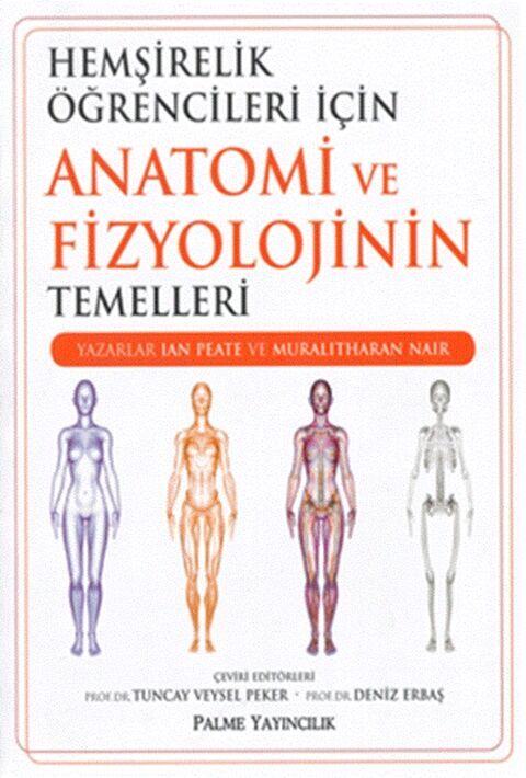 Palme Yayınları Hemşirelik Öğrencileri İçin Anatomi ve Fizyolojinin Temelleri