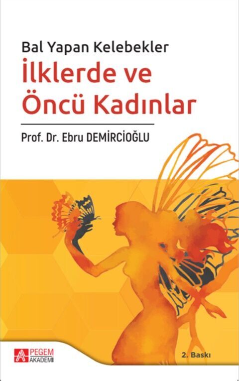 Pegem Akademi Bal Yapan Kelebekler İlklerde ve Öncü Kadınlar