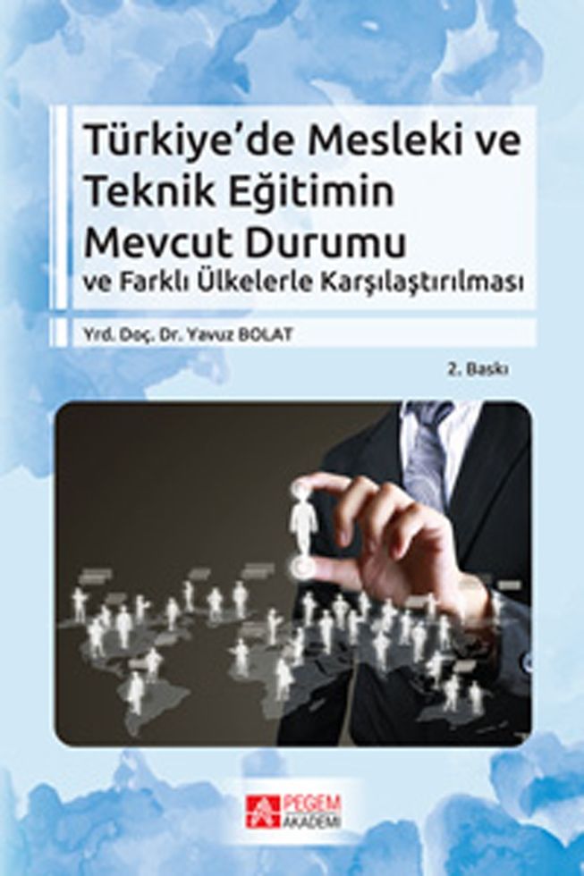 Pegem Akademi Türkiye de Mesleki ve Teknik Eğitimin Mevcut Durumu