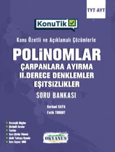 Okyanus Yayınları TYT AYT KonuTik Polinomlar Çarpanlara Ayırma II. Derece Denklemler Ve Eşitsizlikler Soru Bankası