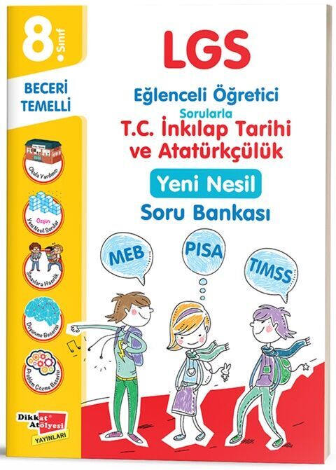 Dikkat Atölyesi Yayınları 8. Sınıf LGS T.C. İnkılap Tarihi ve Atatürkçülük Yeni Nesil Soru Bankası