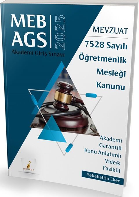 Pelikan Yayınları 2025 MEB AGS Mevzuat Bilgisi 7528 Sayılı Öğretmenlik Mesleği Kanunu Konu Anlatımlı Video Fasikül