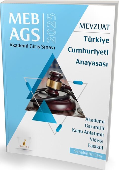 Pelikan Yayınları 2025 MEB AGS Mevzuat Bilgisi Türkiye Cumhuriyeti Anayasası Konu Anlatımlı Video Fasikül