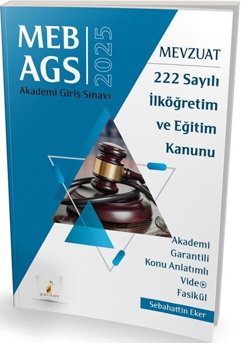 Pelikan Yayınları 2025 MEB AGS Mevzuat Bilgisi 222 Sayılı İlköğretim ve Eğitim Kanunu Konu Anlatımlı Video Fasikül