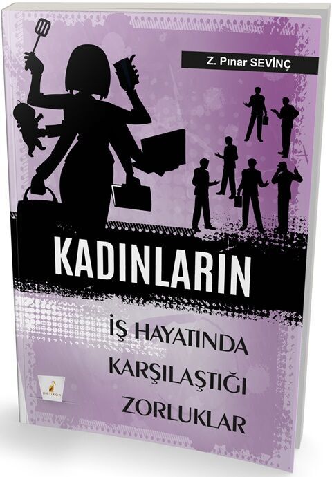 Pelikan Yayınları Kadınların İş Hayatında Karşılaştıkları Zorluklar