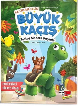  Dikkat Atölyesi Yayınları Büyük Kaçış Tostos Macera Peşinde İlk Okuma Etkileşimli Hikayeler