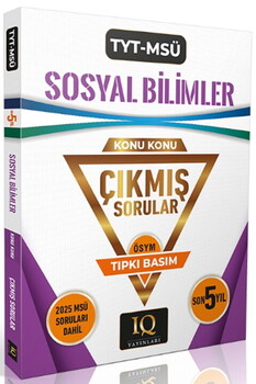  IQ Yayınları TYT MSÜ Sosyal Bilimler Çıkmış Sorular Son 5 Yıl Konu Konu Tıpkı Basım