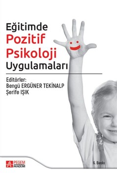  Pegem Akademi Eğitimde Pozitif Psikoloji Uygulamaları
