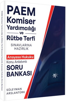 Süleyman Arslantürk PAEM Komiser Yardımcılığı ve Rütbe Terfii Sınavlarına Hazırlık Anayasa Hukuku Konu Anlatımlı Soru Bankası