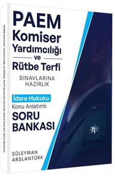Süleyman Arslantürk PAEM Komiser Yardımcılığı ve Rütbe Terfii Sınavlarına Hazırlık İdare Hukuku Konu Anlatımlı Soru Bankası