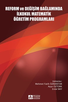  Pegem Akademi Reform ve Değişim Bağlamında İlkokul Matematik Öğretim Programları