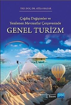  Nobel Yayınları Çağdaş Değişimler ve Yenilenen Mevzuatlar Çerçevesinde Genel Turizm