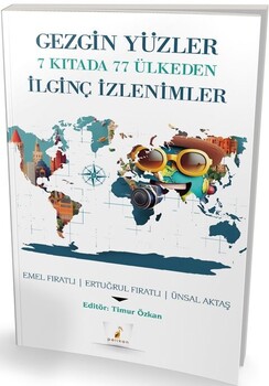  Pelikan Yayınları Gezgin Yüzler 7 Kıtada 77 Ülkeden İlginç İzlenimler