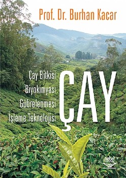  Nobel Yayınları Çay Çay Bitkisi Biyokimyası Gübrelenmesi İşleme Teknolojisi