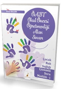 Pelikan Yayınları ÖABT Okul Öncesi Öğretmenliği Alan Sınavı Çocuk Ruh Sağlığı Çözümlü Soru Modülü 1