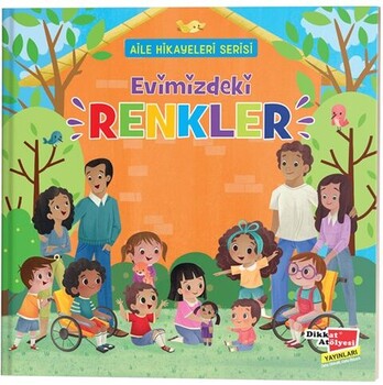  Dikkat Atölyesi Yayınları Aile Hikayeleri Serisi Evimizdeki Renkler