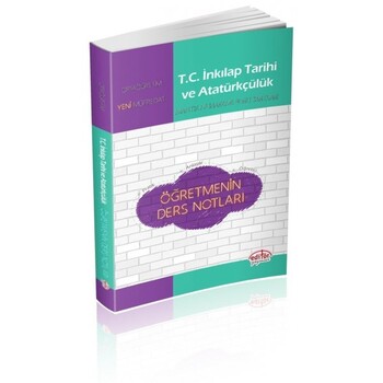  Editör Yayınları Ortaöğretim T. C . İnkılap Tarihi ve Atatürkçülük Öğretmenin Ders Notları