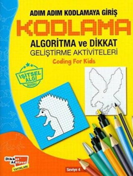  Dikkat Atölyesi Yayınları Algoritma Temelli Adım Adım Kodlama 4. Seviye
