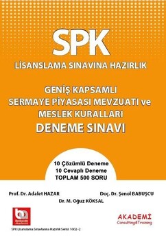  Akademi Eğitim SPK Geniş Kapsamlı Sermaye Piyasası Mevzuatı ve Meslek Kuralları Deneme Sınavı