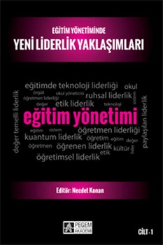  Pegem Akademi Eğitim Yönetiminde Yeni Liderlik Yaklaşımları Cilt 1