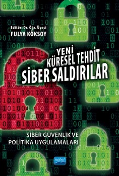  Nobel Yayınları Yeni Küresel Tehdit Siber Saldırılar Siber Güvenlik ve Politika Uygulamaları