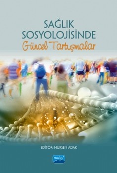  Nobel Yayınları Sağlık Sosyolojisinde Güncel Tartışmalar