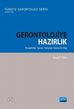  Nobel Yayınları Gerontolojiye Hazırlık Perspektifler Teoriler Yöntemler Üzerine Ön Bilgi
