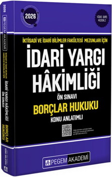 Pegem Yayınları 2026 İktisadi ve İdari Bilimler Fakültesi Mezunları İçin İdari Yargı Hakimliği Ön Sınavı Borçlar Hukuku Konu Anl