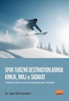 Nobel Yayınları Spor Turizmi Destinasyonlarında Kimlik İmaj Ve Sadakat