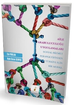  Pelikan Yayınları Aile Arabuluculuğu Uygulamaları Sosyal Hizmet Perspektifinden Türkiye için Bir Model
