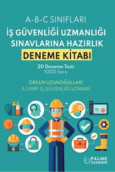  Palme Yayınları İş Güvenliği Uzmanlığı Sınavlarına Hazırlık Deneme Kitabı
