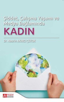  Pegem Akademi Şiddet Çalışma Yaşamı ve Medya Bağlamında KADIN