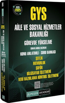  Pegem Yayınları 2025 GYS Aile ve Sosyal Hizmetler Bakanlığı Görevde Yükselme Sınavlarına Hazırlık Konu Anlatımlı Soru Bankası Şe