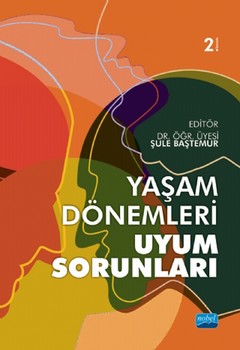  Nobel Yayınları Yaşam Dönemleri ve Uyum Sorunları