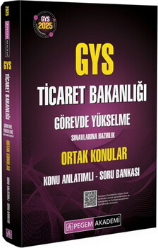  Pegem Yayınları 2025 GYS Ticaret Bakanlığı Görevde Yükselme Sınavlarına Hazırlık ORTAK KONULAR Konu Anlatımlı Soru Bankası