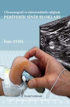  Palme Yayınları Ultrasonografi ve Nörostimülatör Eşliğinde Periferik Sinir Blokları