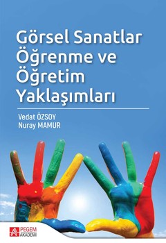  Pegem Akademi Görsel Sanatlar Öğrenme ve Öğretim Yaklaşımları