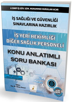  Pelikan Yayınları İş Sağlığı ve Güvenliği Sınavlarına Hazırlık İş Yeri Hekimliği Diğer Sağlık Personeli Konu Anlatımlı Soru Bank