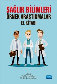  Nobel Yayınları Sağlık Bilimleri Örnek Araştırmalar Kitabı