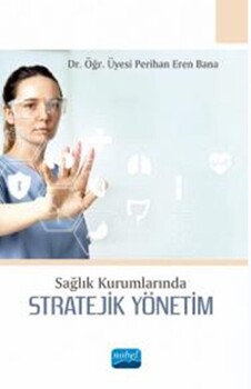  Nobel Yayınları Sağlık Kurumlarında Stratejik Yönetim