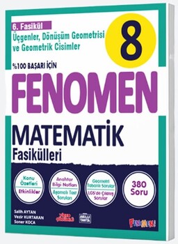  Fenomen Okul Yayınları 8. Sınıf Matematik Fenomen Fasikül 6 Üçgenler Dönüşüm Geometrisi ve Geometrik Cisimler