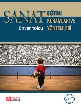  Pegem Akademi Sanat Eğitimi Kuramları ve Yöntemleri
